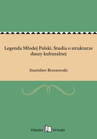 Legenda Młodej Polski. Studia o strukturze duszy kulturalnej - Stanisław Brzozowski - ebook