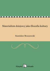 Materializm dziejowy jako filozofia kultury - Stanisław Brzozowski - ebook