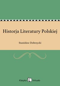 Historja Literatury Polskiej - Stanisław Dobrzycki - ebook