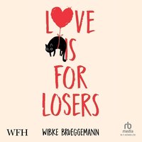 Love Is For Losers - Wibke Brueggemann - audiobook