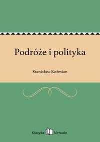 Podróże i polityka - Stanisław Koźmian - ebook
