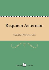 Requiem Aeternam - Stanisław Przybyszewski - ebook