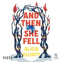 And Then She Fell - Alicia Elliott - audiobook