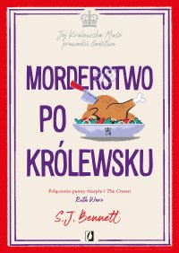 Morderstwo po królewsku. Jej Królewska Mość prowadzi śledztwo. Tom 3 - S.J. Bennett - ebook