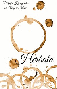 Herbata - Patrycja Kopczyńska - ebook