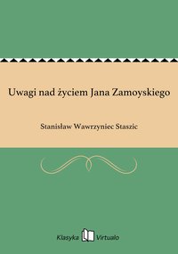 Uwagi nad życiem Jana Zamoyskiego - Stanisław Wawrzyniec Staszic - ebook