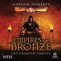 Empires of Bronze: The Crimson Throne - Gordon Doherty - audiobook