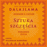 Sztuka szczęścia - Jego Świątobliwość Dalajlama - audiobook