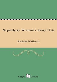 Na przełęczy. Wrażenia i obrazy z Tatr - Stanisław Witkiewicz - ebook