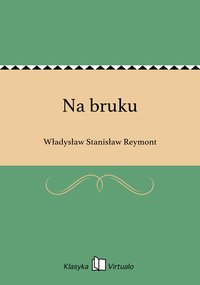 Na bruku - Władysław Stanisław Reymont - ebook