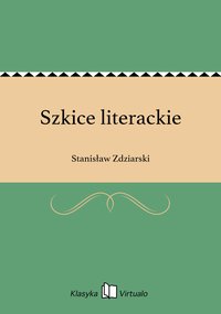 Szkice literackie - Stanisław Zdziarski - ebook