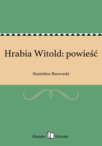 Hrabia Witold: powieść - Stanisław Rzewuski - ebook