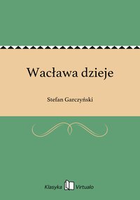 Wacława dzieje - Stefan Garczyński - ebook