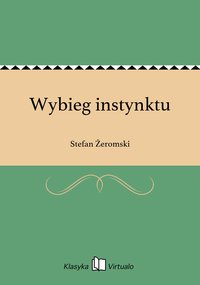 Wybieg instynktu - Stefan Żeromski - ebook