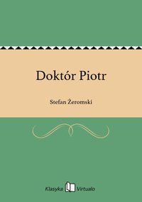 Doktór Piotr - Stefan Żeromski - ebook