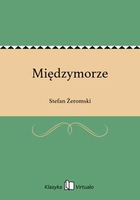 Międzymorze - Stefan Żeromski - ebook