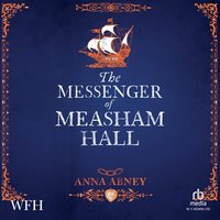 The Messenger of Measham Hall - Anna Abney - audiobook