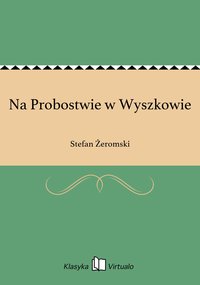 Na Probostwie w Wyszkowie - Stefan Żeromski - ebook