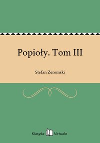 Popioły. Tom III - Stefan Żeromski - ebook