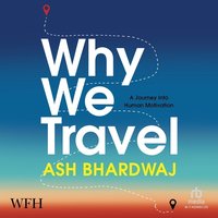 Why We Travel - Ash Bhardwaj - audiobook