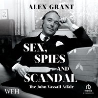 Sex, Spies and Scandal - Alex Grant - audiobook