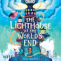 The Lighthouse at the World's End - Amy Sparkes - audiobook