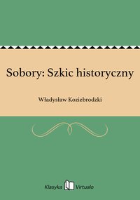 Sobory: Szkic historyczny - Władysław Koziebrodzki - ebook