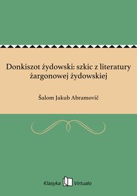 Donkiszot żydowski: szkic z literatury żargonowej żydowskiej - Šalom Jakub Abramovič - ebook