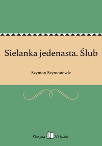 Sielanka jedenasta. Ślub - Szymon Szymonowic - ebook
