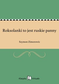 Roksolanki to jest ruskie panny - Szymon Zimorowic - ebook