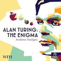 Alan Turing: The Enigma - Andrew Hodges - audiobook