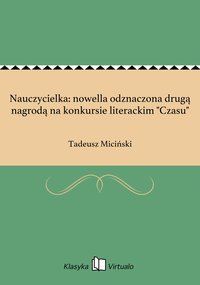 Nauczycielka: nowella odznaczona drugą nagrodą na konkursie literackim "Czasu" - Tadeusz Miciński - ebook