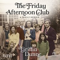 The Friday Afternoon Club - Griffin Dunne - audiobook