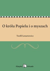 O królu Popielu i o myszach - Teofil Lenartowicz - ebook