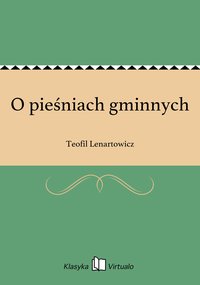O pieśniach gminnych - Teofil Lenartowicz - ebook