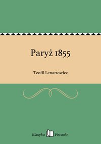 Paryż 1855 - Teofil Lenartowicz - ebook
