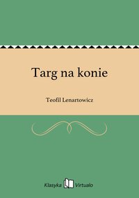 Targ na konie - Teofil Lenartowicz - ebook