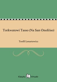 Torkwatowi Tasso (Na San Onofriso) - Teofil Lenartowicz - ebook