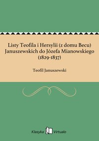 Listy Teofila i Hersylii (z domu Becu) Januszewskich do Józefa Mianowskiego (1829-1837) - Teofil Januszewski - ebook