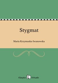 Stygmat - Maria Krzymuska-Iwanowska - ebook