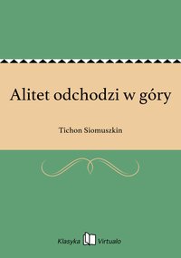 Alitet odchodzi w góry - Tichon Siomuszkin - ebook
