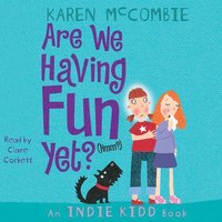 Indie Kidd: Are We Having Fun Yet? (Hmm?) - Karen McCombie - audiobook
