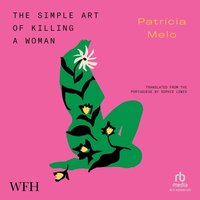 The Simple Art Of Killing A Woman - Patrícia Melo - audiobook