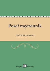 Poseł męczennik - Jan Zacharyasiewicz - ebook