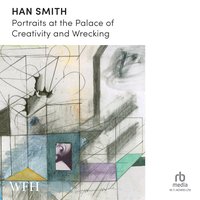 Portraits at the Palace of Creativity and Wrecking - Han Smith - audiobook