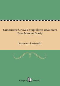 Samosierra: Urywek z raptularza szwoleżera Pana Marcina Starży - Kazimierz Laskowski - ebook