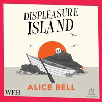 Displeasure Island - Alice Bell - audiobook