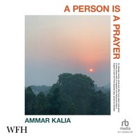 A Person Is A Prayer - Ammar Kalia - audiobook