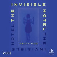 The Invisible Hotel - Yeji Y Ham - audiobook