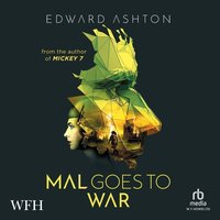 Mal Goes to War - Edward Ashton - audiobook